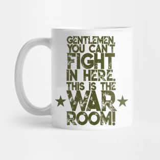 Gentlemen. You can't fight in here. This is the War Room! Army Green Font Mug